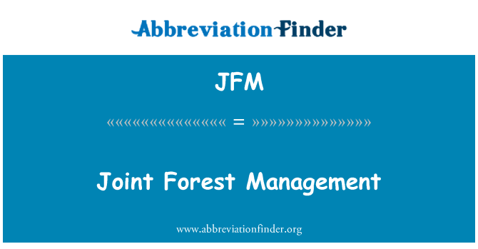JFM: Joint Forest Management