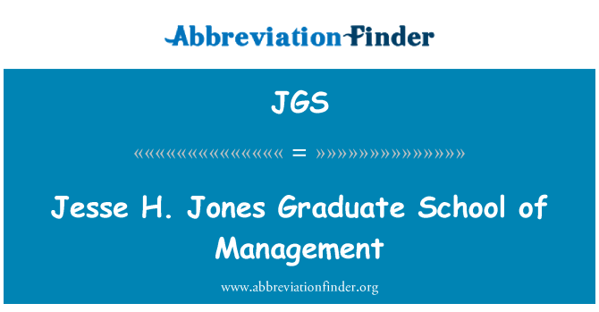 JGS: Jesse H. Jones Graduate School of Management