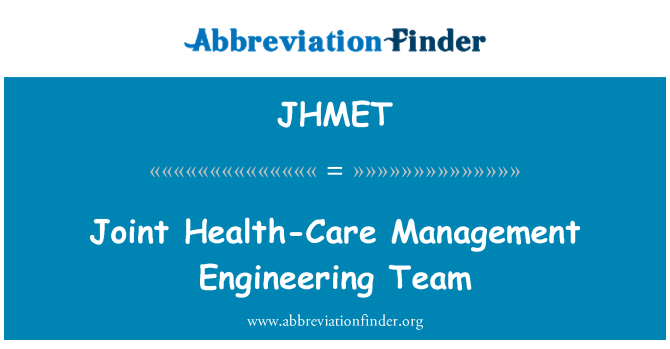 JHMET: संयुक्त स्वास्थ्य देखभाल प्रबंधन इंजीनियरिंग टीम