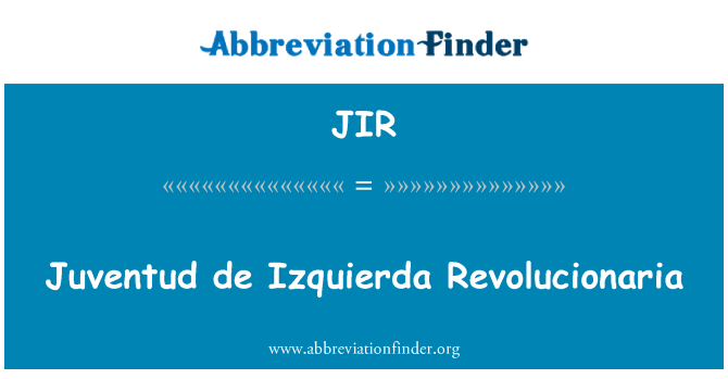 JIR: Juventud 드 Izquierda Revolucionaria
