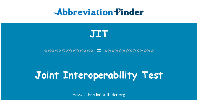 JIT: Joint Interoperability Test