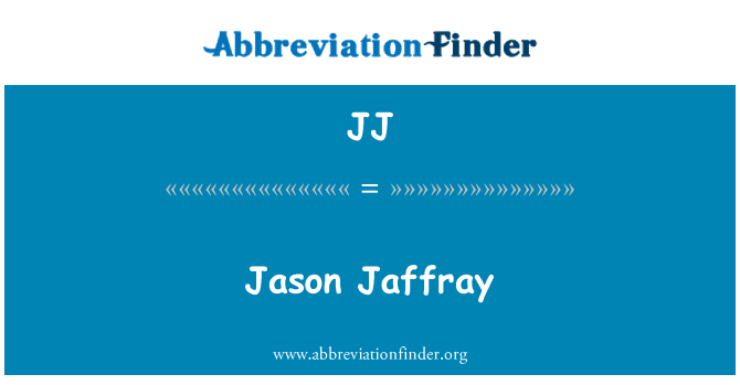 JJ: Jason Jaffray