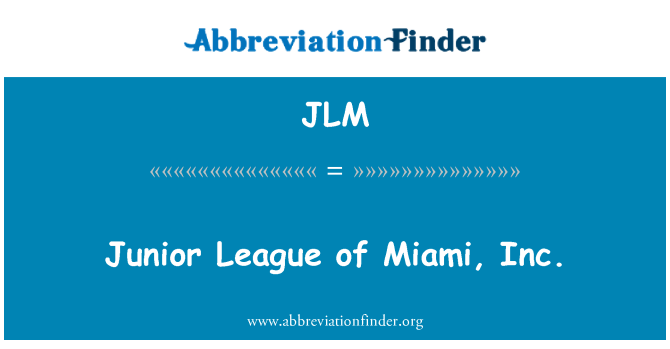 JLM: Lega Junior ta Miami, Inc.