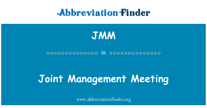 JMM: Joint Management Meeting