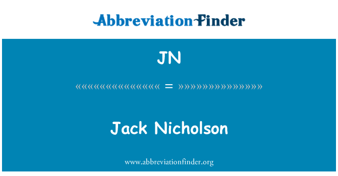 JN: Jack Nicholson