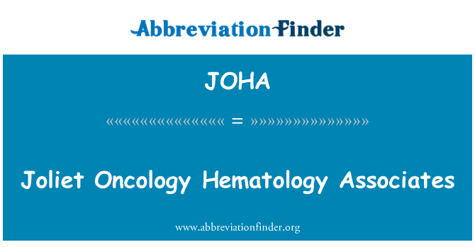 JOHA: Joliet-onkológia-hematológia Associates