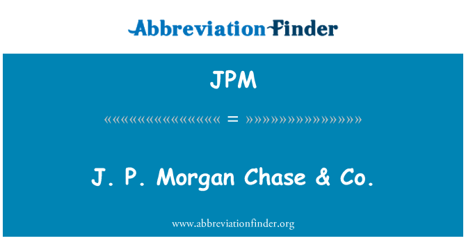 JPM: J. P. Morgan Chase & Co.