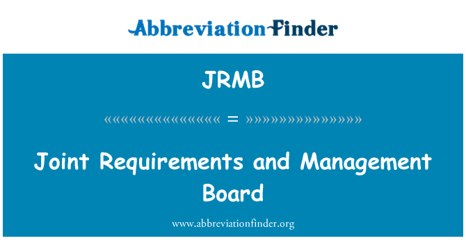 JRMB: संयुक्त आवश्यकताओं और प्रबंधन बोर्ड