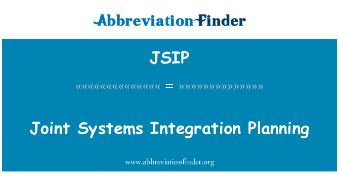 JSIP: Joint Systems Integration Planning