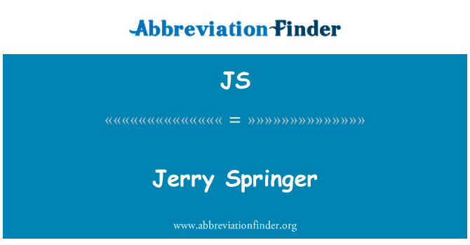 JS: Jerry Springer