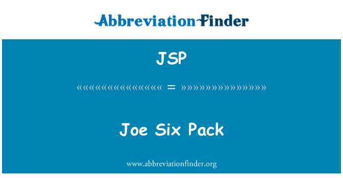 JSP: Joe Six Pack