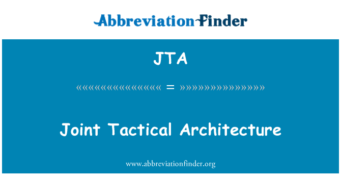 JTA: Joint Tactical Architecture