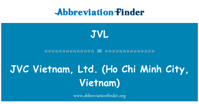 JVL: JVC Vietnam, Ltd. (Ho Chi Minh City, Vietnam)