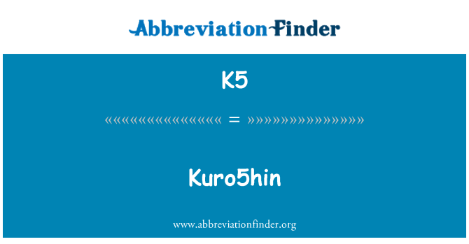K5: Kuro5hin