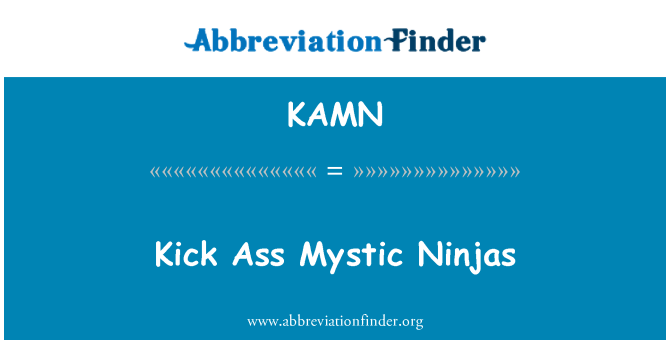 KAMN: Kick Ass Mystic ninja