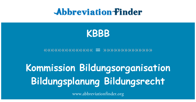 KBBB: Kommission Bildungsorganisation Bildungsplanung Bildungsrecht