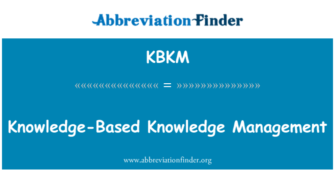 KBKM: Znalostí-založené Knowledge Management
