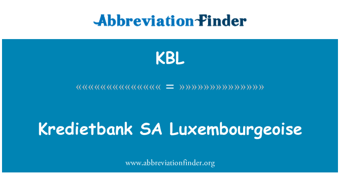 KBL: Luxembourgeoise Kredietbank SA