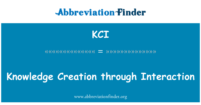 KCI: 相互作用による知識創造