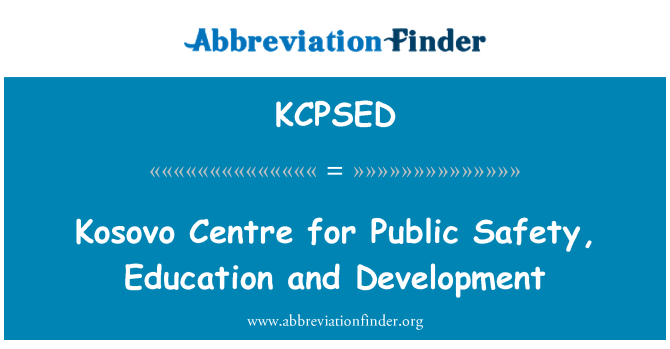 KCPSED: Centre du Kosovo pour le développement, l'éducation et la sécurité publique