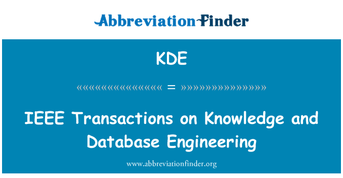 KDE: IEEE транзакции на познанията и база данни Инженеринг