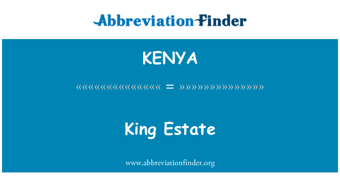KENYA: King Estate