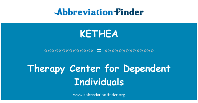 KETHEA: Pusat terapi individu bergantung