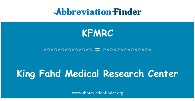 KFMRC: King Fahd Medical Research Center