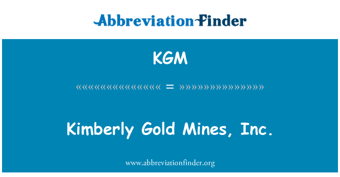 KGM: Kimberly altın madenleri, Inc