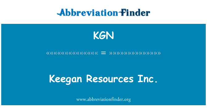 KGN: Keegan Resources Inc.