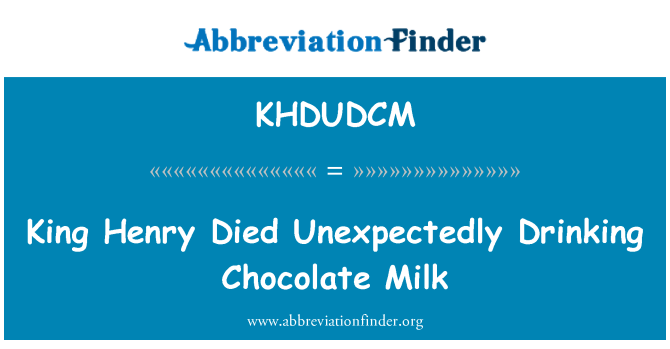 KHDUDCM: King Henry marw annisgwyl yn yfed llaeth siocled