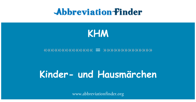 KHM: Kinder-und Hausmärchen