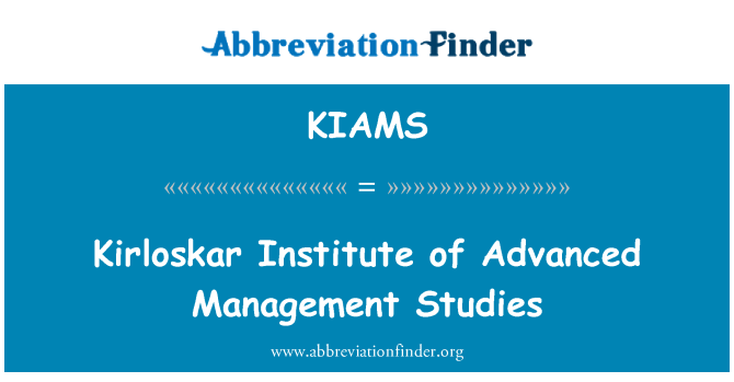 KIAMS: Gelişmiş Yönetim Çalışmaları Enstitüsü Kirloskar