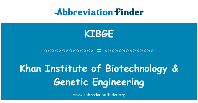 KIBGE: Khan Istituto di biotecnologia e ingegneria genetica