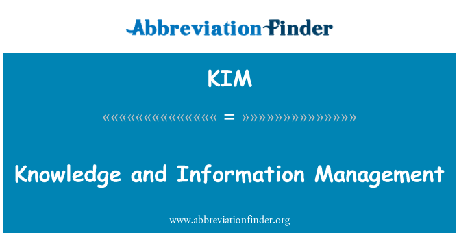 KIM: Knowledge and Information Management