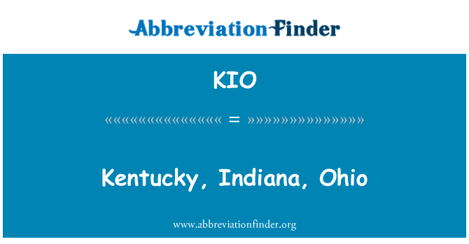 KIO: Kentucky, Indiana, Ohio