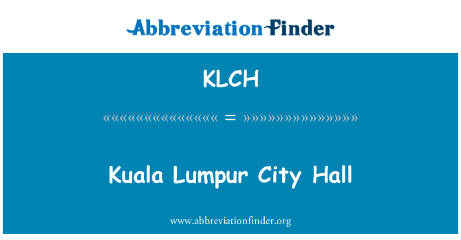 KLCH: Kuala Lumpur City Hall