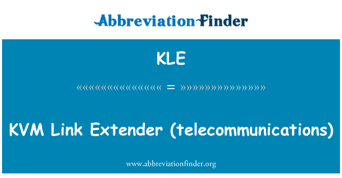 KLE: KVM   Link Extender (telecommunications)