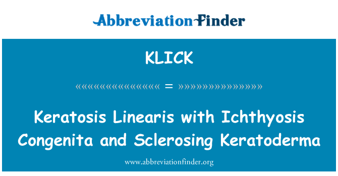 KLICK: Keratose Linearis med Ichthyosis Congenita og skleroserende Keratoderma