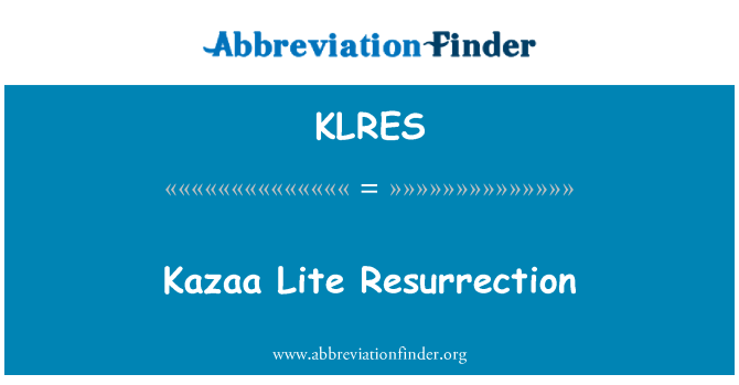 KLRES: Kazaa Lite Resurrection