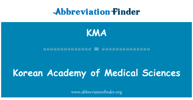 KMA: Korean Academy of Medical Sciences