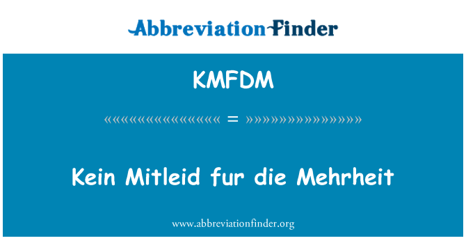 KMFDM: Mitleid nincs szőr die Mehrheit