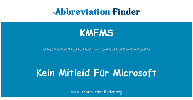 KMFMS: Kein Mitleid Für Microsoft