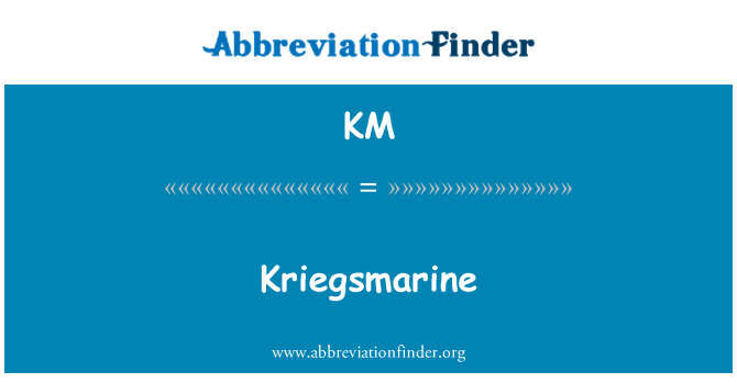 KM: Kriegsmarine