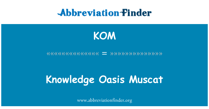 KOM: Pengetahuan Oasis Muscat