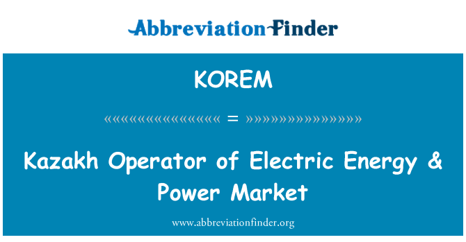 KOREM: Kazakiska operatören av elektrisk energi & kraftmarknaden