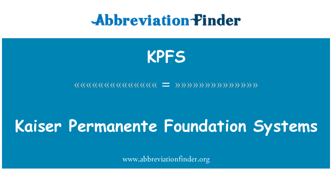KPFS: Kaiser Permanente nadácie systémy