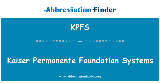 KPFS: Kaiser Permanente fondasyon sistèm