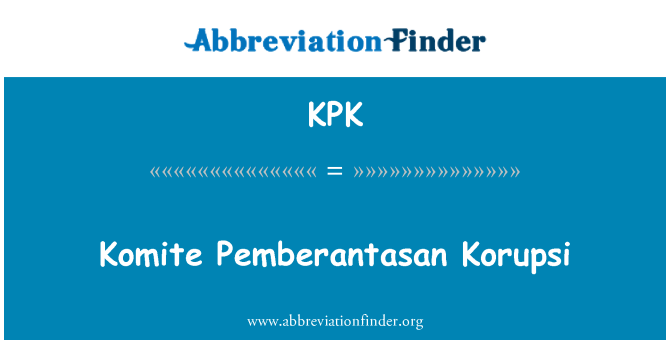 KPK: Komite Pemberantasan Korupsi