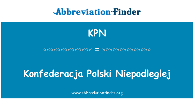 KPN: Konfederacja Polski Niepodleglej